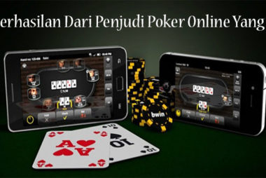 Keberhasilan Dari Penjudi Poker Online Yang Pro